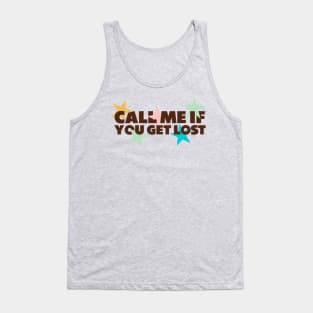 Call Me If You Get Lost Tank Top